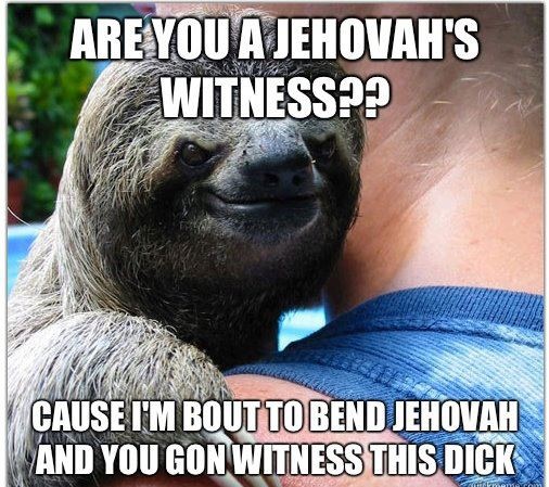 Jehovah's witness joke about creepy sloth