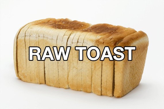 bread food - Raw Toast