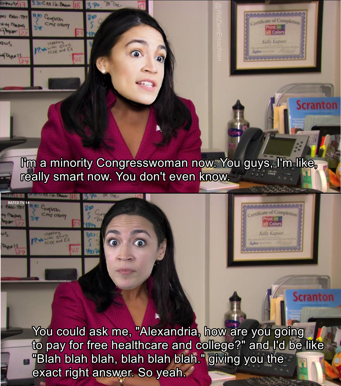 memes - girl - Prove The Scranton I'm a minority Congresswoman now. You guys, I'm , really smart now. You don't even know. Scranton You could ask me, "Alexandria, how are you going to pay for free healthcare and college?" and I'd be "Blah blah blah, blah 