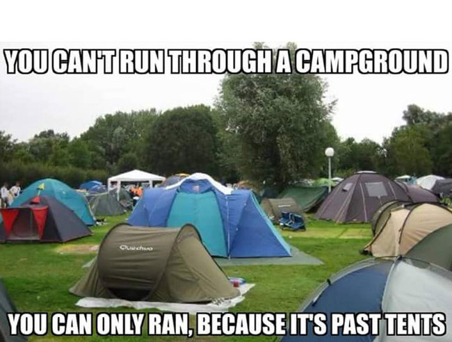 you can t run through a campground - You Cantrun Through A Campground Quwch You Can Only Ran, Because It'S Past Tents