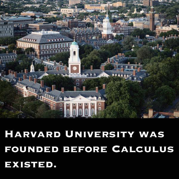 Harvard founded: 1636. Calculus: 1664.