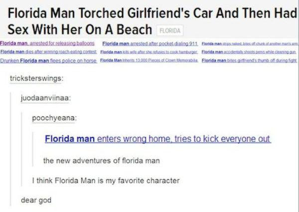 web page - Florida Man Torched Girlfriend's Car And Then Had Sex With Her On A Beach Florida Florida man attested foteleasing balloons Florida man arrested after Rocket dialing 911 Florida man diesengracheating contest Florida man .com Deurken Florida man