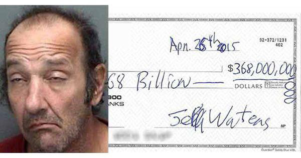 florida man tries to cash 368 billion dollar check - Apn. 26 thous namun $368,000.00 200 Nks 68 Billion Dollar I Tell Waters.
