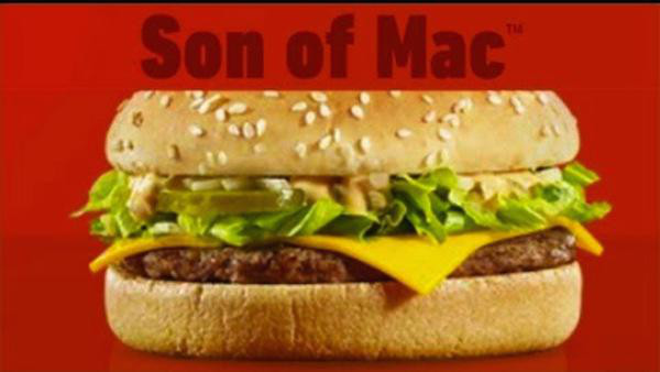 Son of Mac:
It was exactly like the Big Mac, except smaller and without bread in the middle. So essentially, a hamburger.