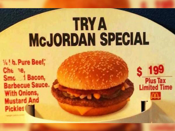 McJordan Special:
Michael Jordan will put his name on literally any product on Earth for enough money. This extends to burgers. They took a regular burger, threw some bacon and BBQ sauce on there, and let His Airness sign off on it.