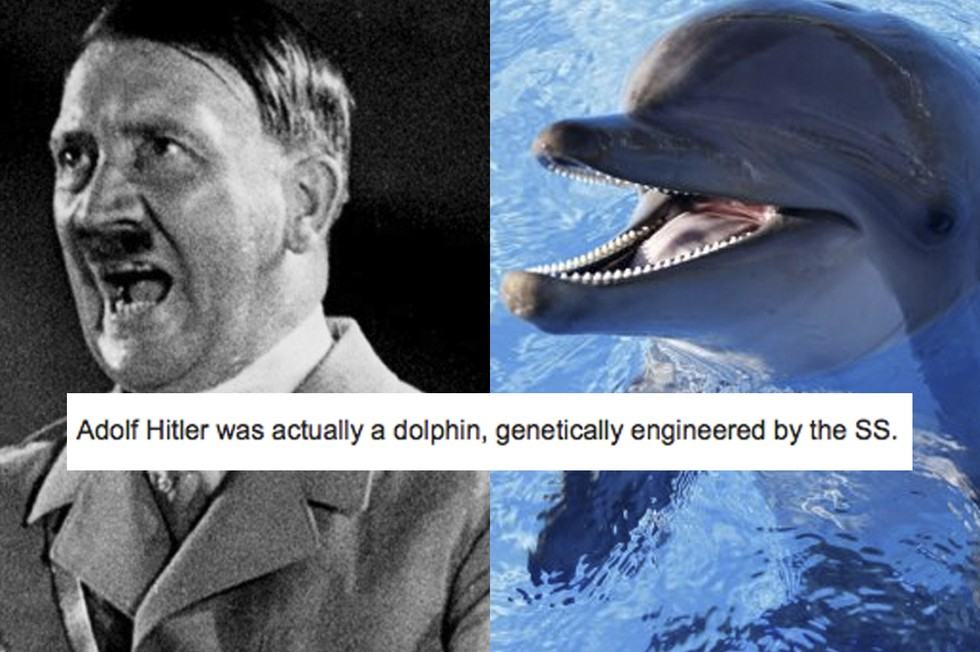 funny conspiracy theories - Adolf Hitler was actually a dolphin, genetically engineered by the Ss.