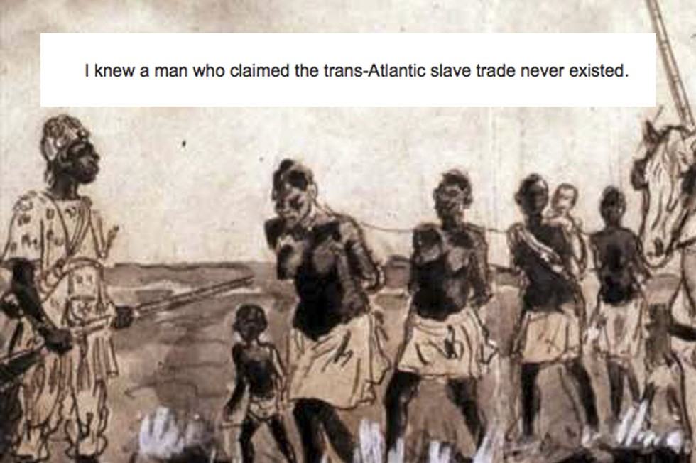 arab enslavement of africa - I knew a man who claimed the transAtlantic slave trade never existed.