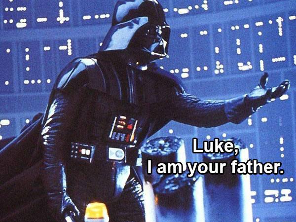 This line is actually, “ No, I am your father.”