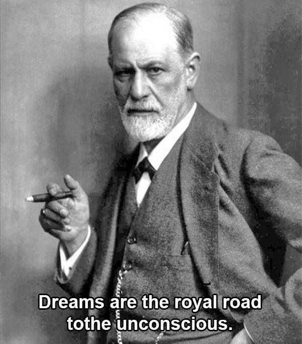 Freud really said “The interpretation of dreams is the royal road to a knowledge of the unconscious activities of the mind.”