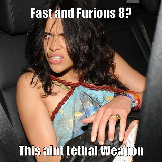 Making a pun at fast and furious and lethal weapon series