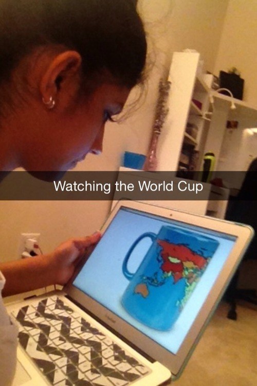 funny things to say on snapchat - Watching the World Cup