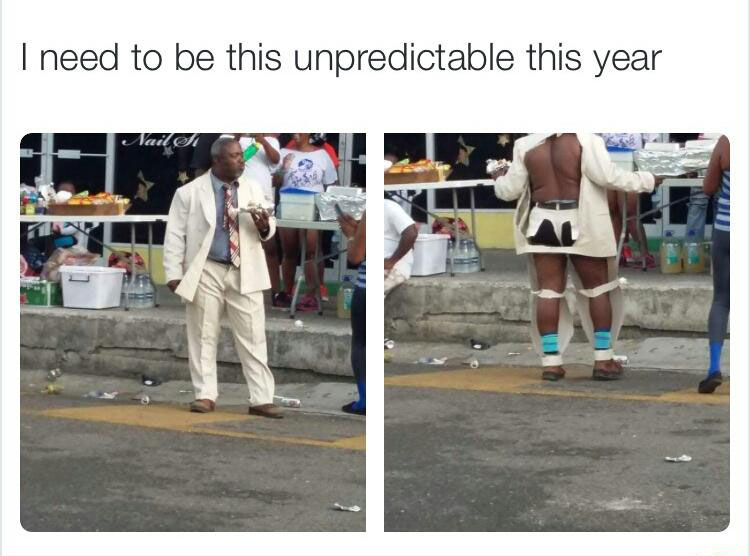 unpredictable meme - I need to be this unpredictable this year Nail A