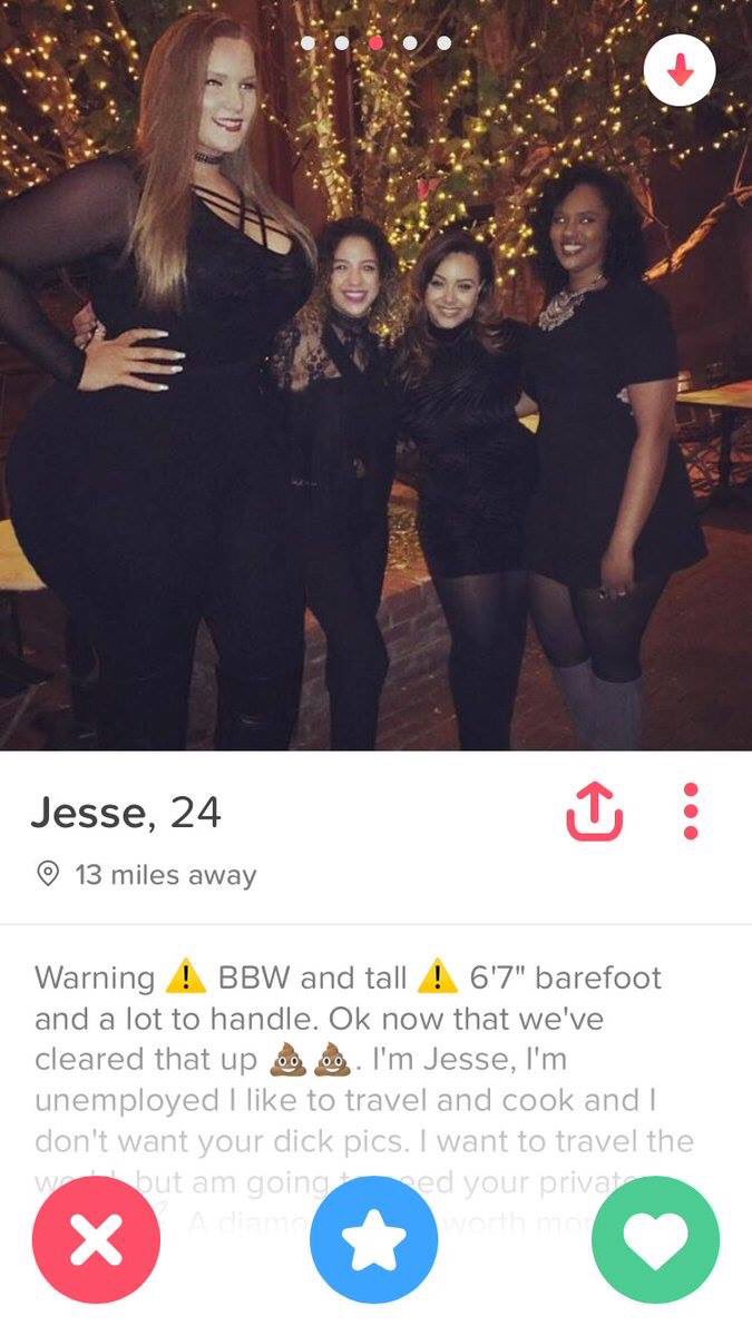 tweet - jesse 6 7 tinder - Jesse, 24 13 miles away Warning ! Bbw and tall ! 6'7" barefoot and a lot to handle. Ok now that we've cleared that up ... I'm Jesse, I'm unemployed I to travel and cook and I don't want your dick pics. I want to travel the but a