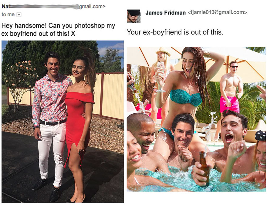 Woman asks James Fridman to photo shop her boyfriend out of the picture and he puts him on some kind of party scene.