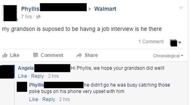 Woman checking in with Walmart to see if grandson got a job there and angry that it turns out he spent the time playing Pokemon