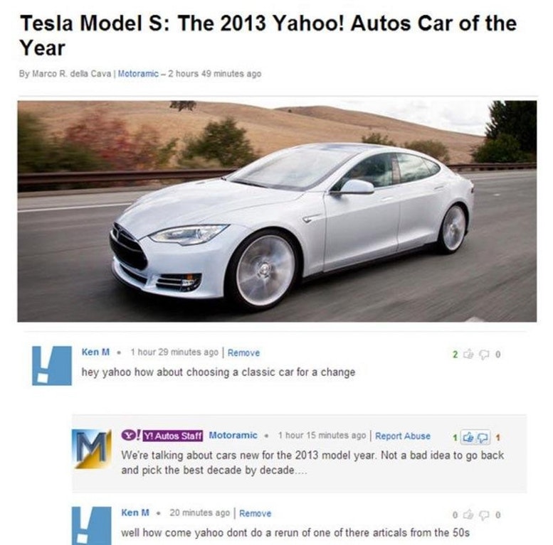 2013 car - Tesla Model S The 2013 Yahoo! Autos Car of the Year By Marco R. dela Cava Motoramic 2 hours 49 minutes ago 20 Ken M. 1 hour 29 minutes ago | Remove hey yahoo how about choosing a classic car for a change !Y! Autos Staff Motoramic . 1 hour 15 mi