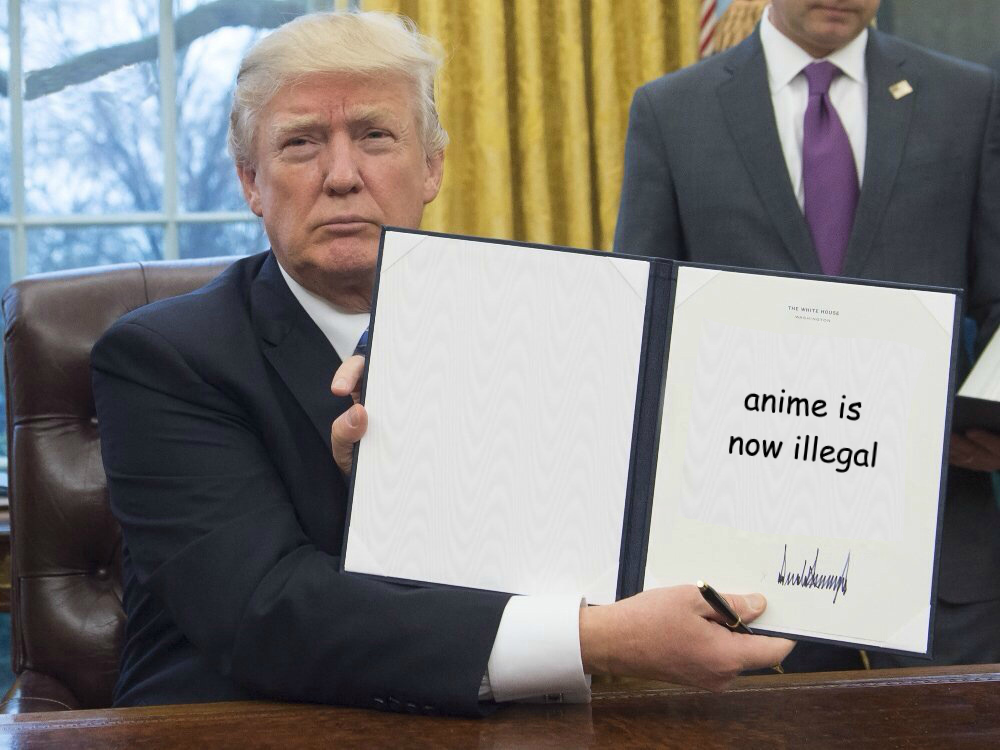 trump anime is real - anime is now illegal Lowakuwa