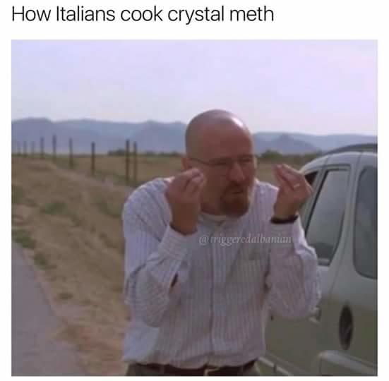 italian memes - How Italians cook crystal meth