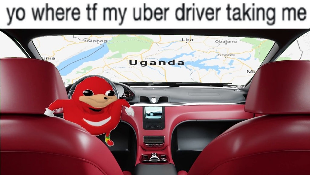 Ugandan Knuckles Uber meme