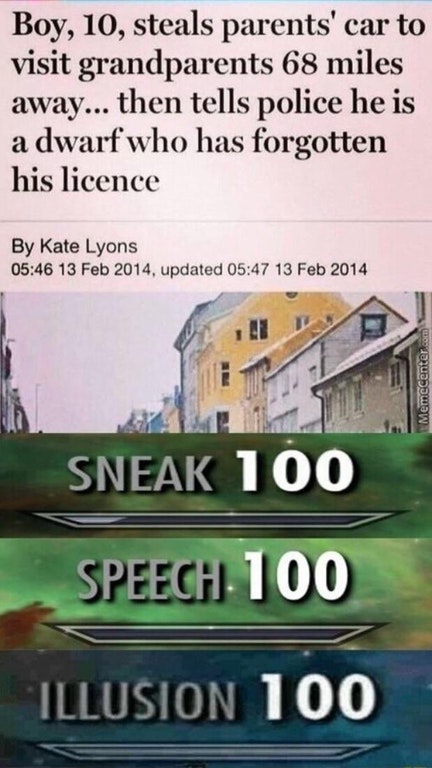 dank meme destroyed 100 memes - Boy, 10, steals parents' car to visit grandparents 68 miles away... then tells police he is a dwarf who has forgotten his licence By Kate Lyons , updated Memecenter.com Sneak 100 Speech 100 Illusion 100