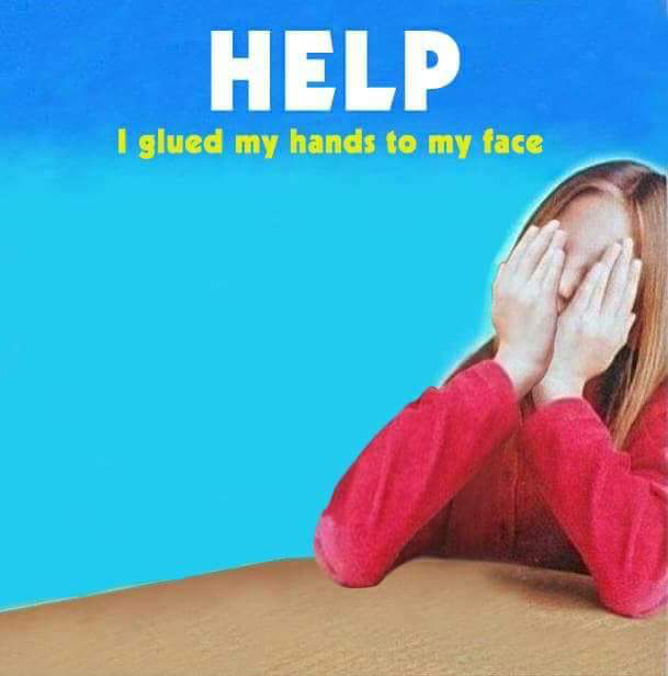 dank meme connect four memes - Help I glued my hands to my face