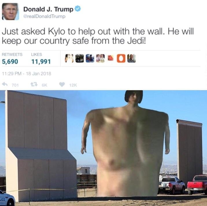 dank meme trump meme 2018 - Donald J. Trump Trump Just asked Kylo to help out with the wall. He will keep our country safe from the Jedi! 5,690 11,991 701 3 K 12K Lice