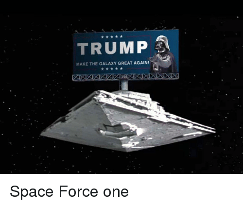 Trump space force meme with a MAGA sign on a spaceship