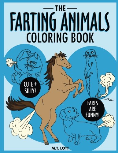 farting animals coloring book - The Farting Animals Coloring Book Cute Silly! Farts Are Funny! 13 M.T. Lott