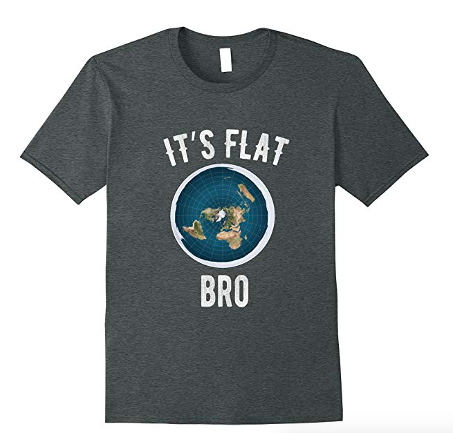 Simple and to the point. Get your flat Earth Tee's <a href="https://amzn.to/2MZP8yC" target="_blank">Here</a>.   