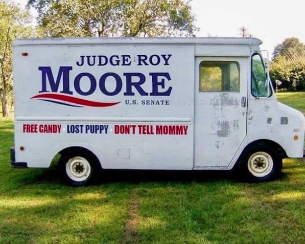 Roy Moore 2020 memes - roy moore candy - Judge Roy Moore U.S. Senate Free Candy Lost Puppy Don'T Tell Mommy