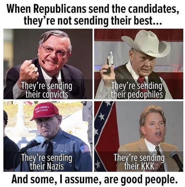 Roy Moore 2020 memes - they re not sending their best meme - When Republicans send the candidates, they're not sending their best... They're sending their convicts They're sending their pedophiles They're sending They're sending their Nazis their Kkk And