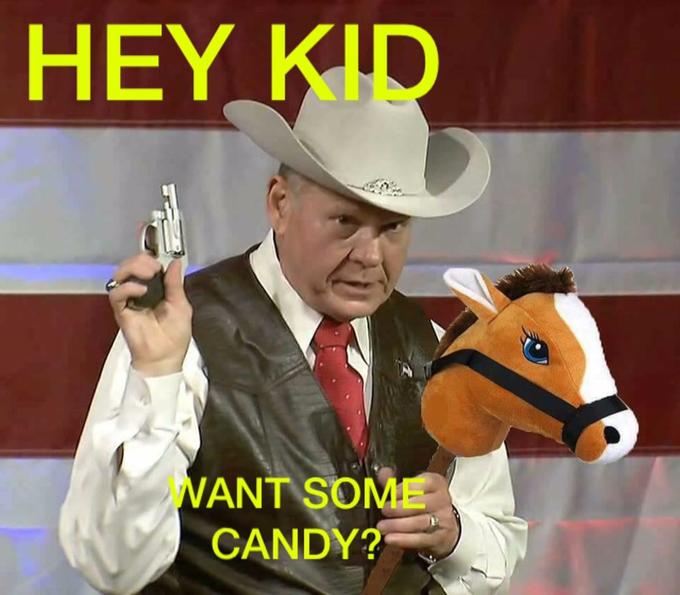 Roy Moore 2020 memes - roy moore donald trump - Hey Kid want Some Candy?