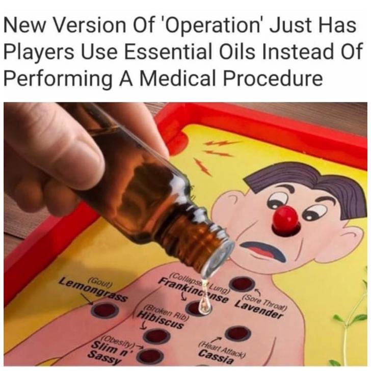 cartoon - New Version Of 'Operation' Just Has Players Use Essential Oils Instead of Performing A Medical Procedure Lemongrass Goud Collapso Lung Frankinginse Lavender Sore Throat Broken Rib Hibiscus Obesity Slim n Sassy Heart Attack Cassia