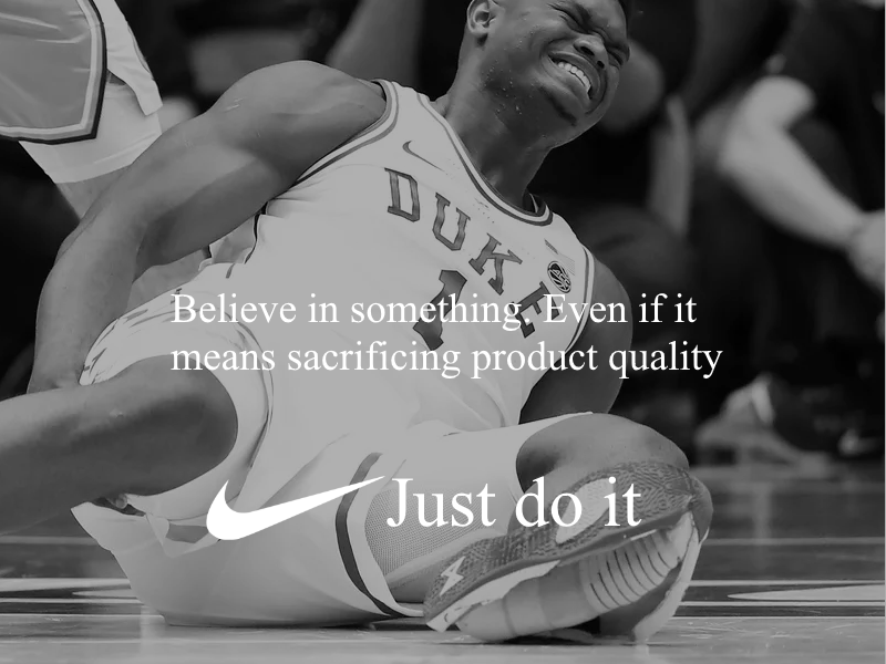 nike zion williamson - Believe in something. Even if it means sacrificing product quality Just do it