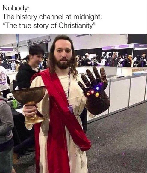 jesus thanos - Nobody The history channel at midnight