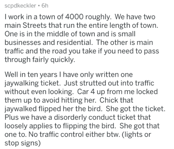 I work in a town of 4000 roughly. We have two main Streets that run the entire length of town. One is in the middle of town and is small businesses and residential. The other is main traffic and the road you take if you need to p