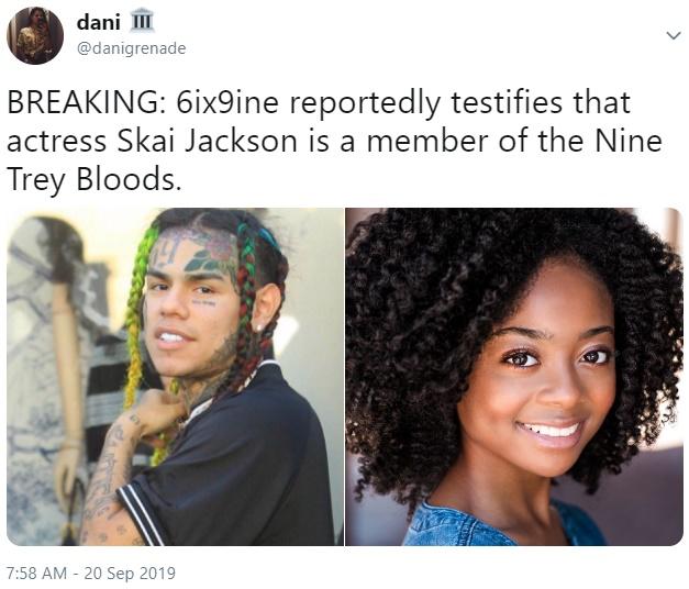 tekashi 6ix9ine memes -dani Ii Breaking 6ix9ine reportedly testifies that actress Skai Jackson is a member of the Nine Trey Bloods.