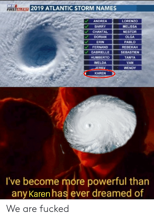 tropical storm karen memes - I've become more powerful than any Karen has ever dreamed of We are fuck