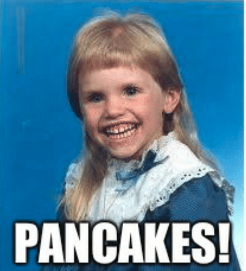 creepy little girl smiling - Pancakes!