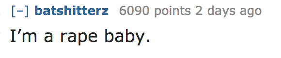 ask reddit - I'm a rape baby.