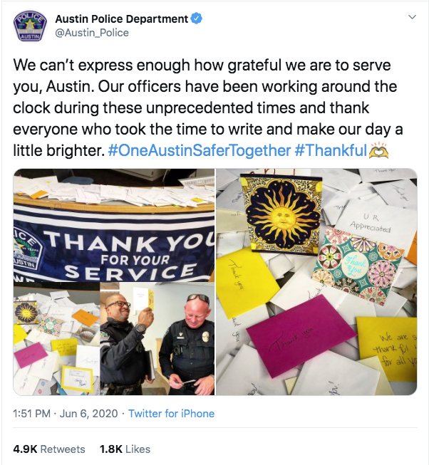 Austin Police Department We can't express enough how grateful we are to serve you, Austin. Our officers have been working around the clock during these unprecedented times and thank everyone who took the time to write and make our day a little bri