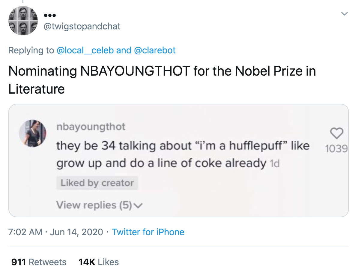document - > and Nominating Nbayoungthot for the Nobel Prize in Literature 1039 nbayoungthot they be 34 talking about "i'm a hufflepuff grow up and do a line of coke already 1d d by creator View replies 5 Twitter for iPhone 911 14K