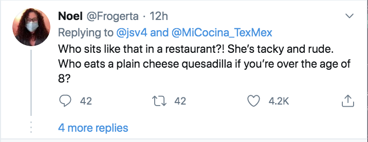 wife shredded cheese fajitas - Noel 12h and Who sits that in a restaurant?! She's tacky and rude. Who eats a plain cheese quesadilla if you're over the age of 8? 42 12 42 4 more replies