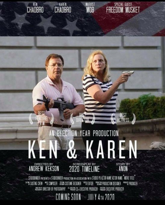 Ken and Karen -  Karen Ken Chadbro Chadbro Marxist Mob Special Guest Freedom Musket Aest Feature Beste Direstue Best Actress An Election Year Production Ken & Karen Directed By Screenplay By Story By Andrew Kekson 2020 Timeline Anon Studos Ver Presents A