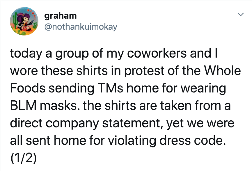 me as i am quotes - graham today a group of my coworkers and I wore these shirts in protest of the Whole Foods sending TMs home for wearing Blm masks. the shirts are taken from a direct company statement, yet we were all sent home for violating dress code
