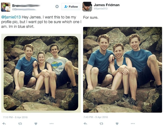 james fridman funny - 19B Bre B 4. James Fridman For sure. Hey James. I want this to be my profile pic, but I want ppl to be sure which one am. Im in blue shirt.