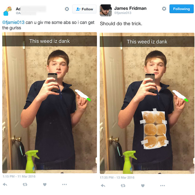 james fridman funny - Ac Ca James Fridman ing can u giv me some abs so i can get Should do the trick. the gurlss This weed iz dank This weed iz dank