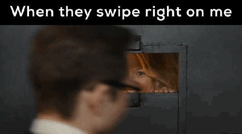 Funny meme about how it feels when a girl swipes right on you, with woman being shut into her jail cell.