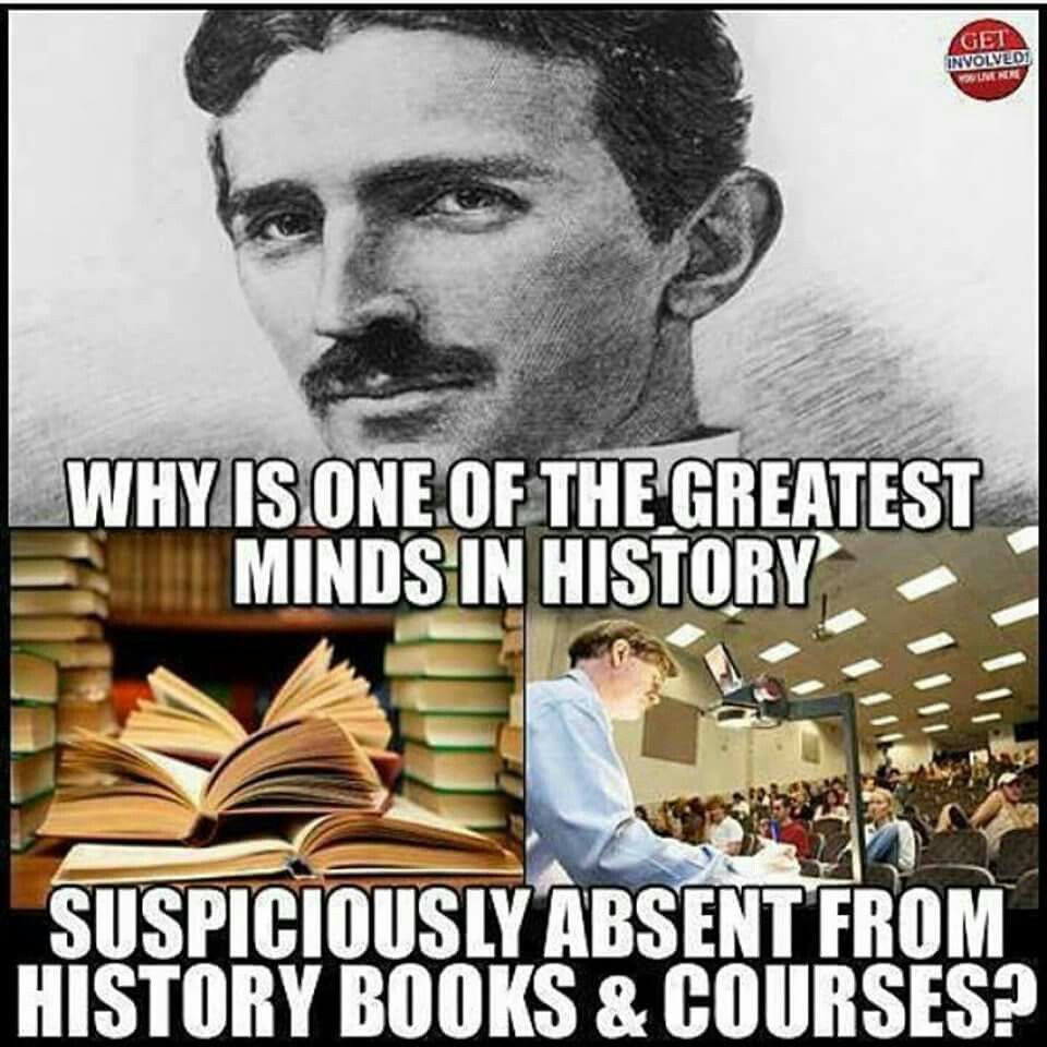 nikola tesla funny - Get Involved Why Is One Of The Greatest Minds In History Suspiciously Absent From History Books & Courses?