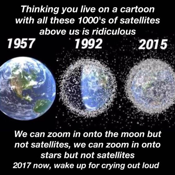 flat earth satellites - Thinking you live on a cartoon with all these 1000's of satellites above us is ridiculous 1957 1992 2015 We can zoom in onto the moon but not satellites, we can zoom in onto stars but not satellites 2017 now, wake up for crying out